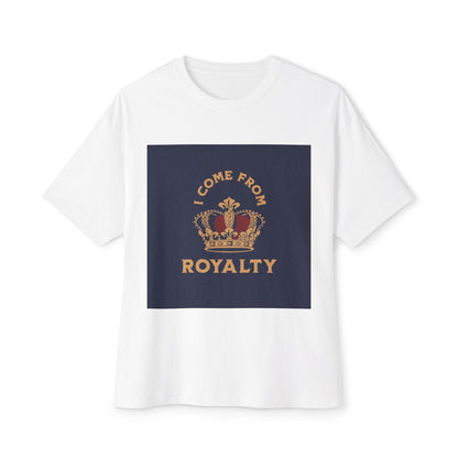 Royalty Oversized Tee - 'I come from royalty'