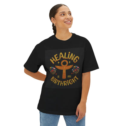 Oversized Tee - Healing is my Birthright - Unisex